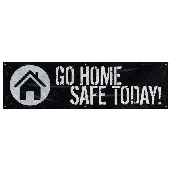 Accuform MOTIVATIONAL BANNER GO HOME SAFE MBR761 MBR761 - main